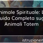 Animale Spirituale La Guida Completa sugli Animali Totem