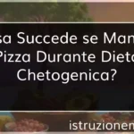 Cosa Succede se Mangio Pizza Durante Dieta Chetogenica