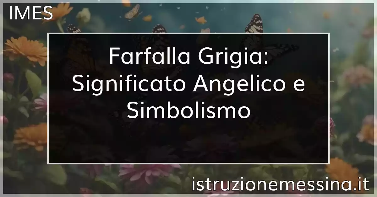 Farfalla Grigia: Significato Angelico e Simbolismo