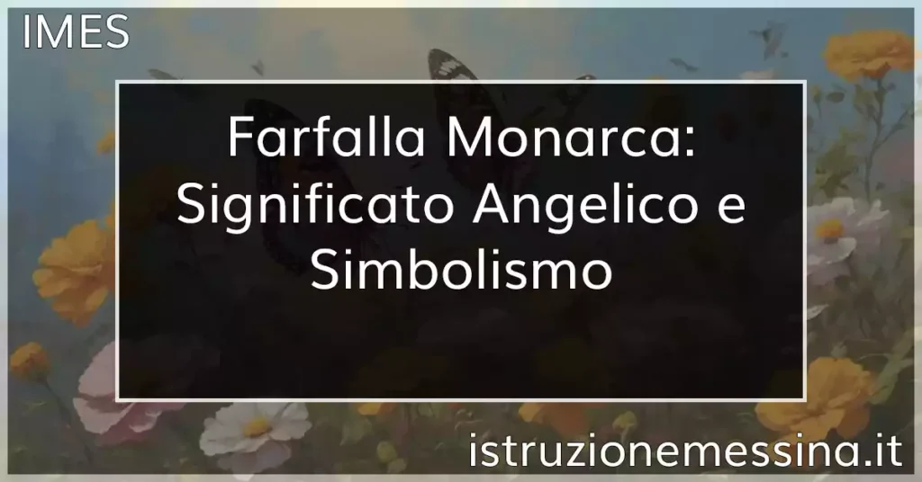Farfalla Monarca: Significato Angelico e Simbolismo