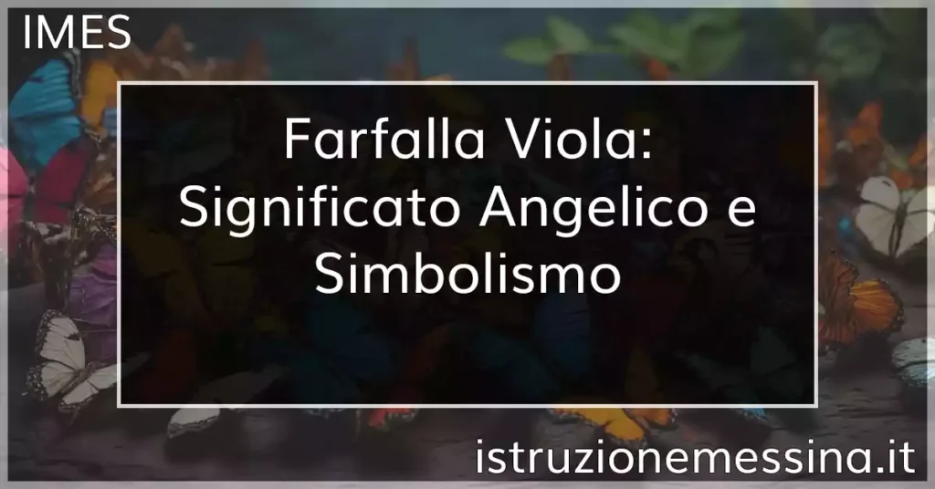 Farfalla Viola: Significato Angelico e Simbolismo
