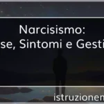 Narcisismo cause sintomi e gestione