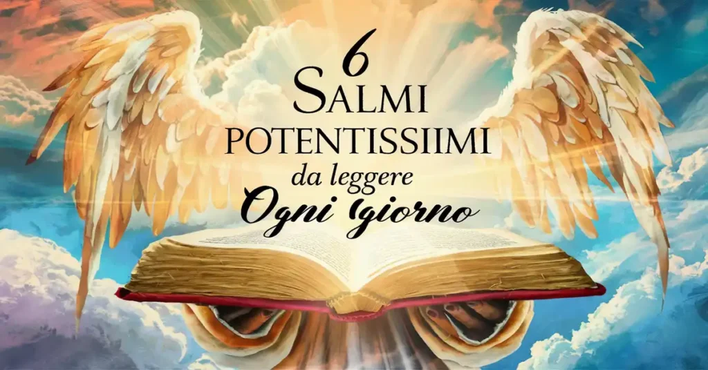 6 Salmi Potentissimi da leggere ogni giorno