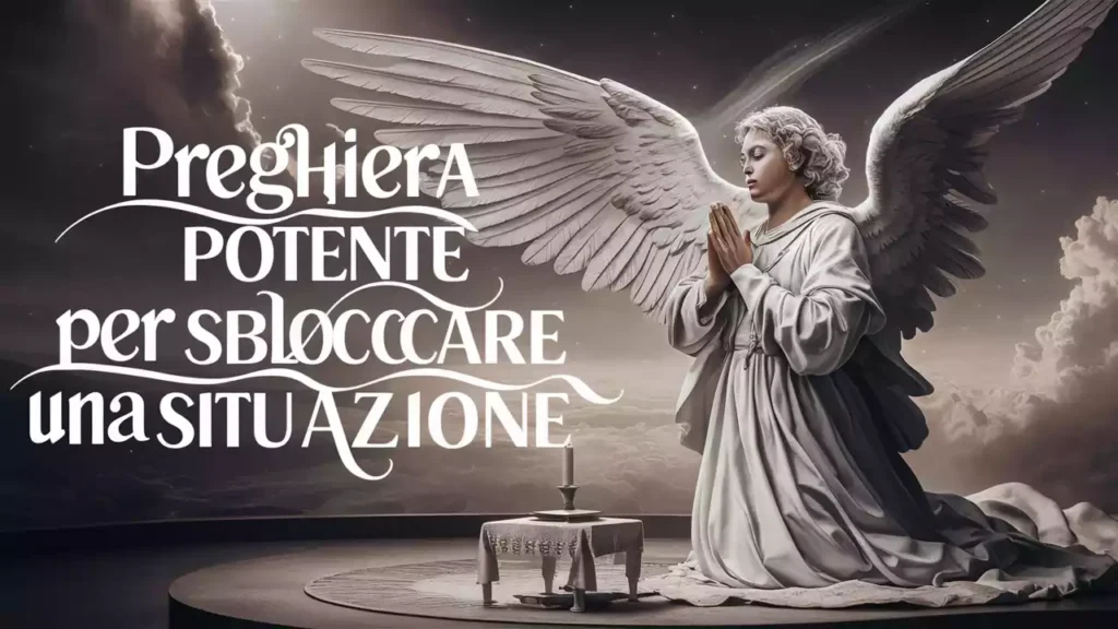 Preghiera Potente per Sbloccare una Situazione